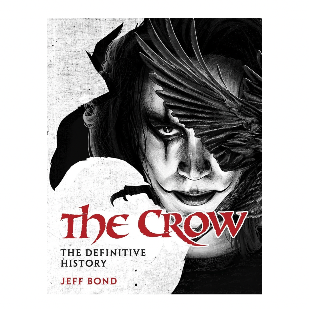 The Crow: The Definitive History
